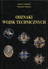 wydawnictwa polskie, Turlejski Janusz, Markert Wojciech – Odznaki wojsk technicznych, Pruszków,..