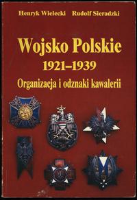 wydawnictwa polskie, Henryk Wielecki, Rudolf Sieradzki - Wojsko Polskie 1921-1939: Organizacja ..
