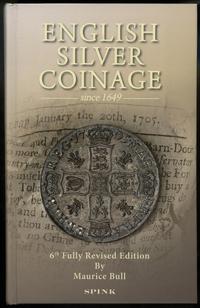 wydawnictwa zagraniczne, Bull Maurice – English Silver Coinage since 1649, London 2015, ISBN 978190..