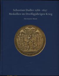 wydawnictwa zagraniczne, Maué Hermann - Sebastian Dadler 1586-1657 - Medaillen im Dreißigjährigen K..