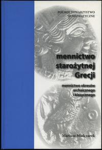 wydawnictwa polskie, Mielczarek Mariusz – Mennictwo starożytnej Grecji: mennictwo okresów archa..