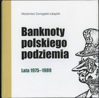 wydawnictwa polskie, Domagalski-Łabędzki Włodzimierz – Banknoty polskiego podziemia. Lata 1975–..