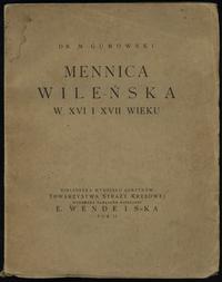 wydawnictwa polskie, Gumowski Marian – Mennica Wileńska w XVI i XVII wieku, Warszawa 1921
