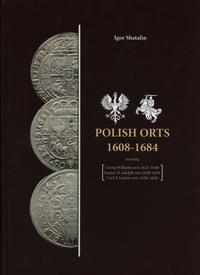 wydawnictwa zagraniczne, Shatalin Igor – Polish Orts 1608-1684 including Georg Wilhelm orts 1621-16..