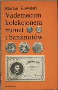 wydawnictwa polskie, Kowalski Marian – Vademecum kolekcjonera monet i banknotów, Ossolineum 1988