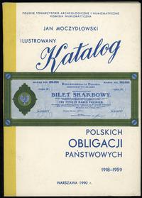 wydawnictwa polskie, Moczydłowski Jan – Ilustrowany Katalog Polskich Obligacji Państwowych 1918..
