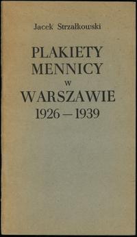 wydawnictwa polskie, Strzałkowski Jacek – Plakiety mennicy w Warszawie 1926–1939, Warszawa 1983