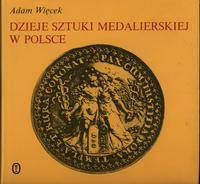 Adam Więcek - Dzieje sztuki medalierskiej w Pols