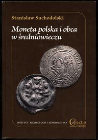 wydawnictwa polskie, Suchodolski Stanisław – Moneta polska i obca w średniowieczu, Warszawa 201..