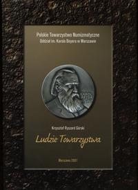 wydawnictwa polskie, Górski Krzysztof Ryszard – Ludzie Towarzystwa, Warszawa 2007, ISBN 9788385..