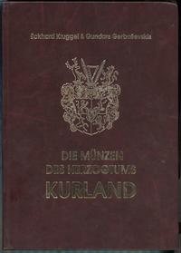 wydawnictwa zagraniczne, Kruggel E., Gerbaševskis G. – Die Münzen des Herzogtums Kurlands, Riga 200..