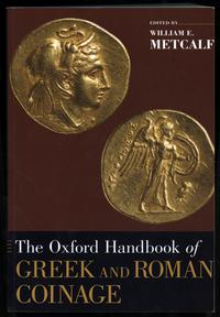wydawnictwa zagraniczne, Metcalf William E. – The Oxford Handbook of Greek and Roman Coinage, Oxfor..