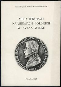wydawnictwa polskie, Bogacz Teresa, Kozarska-Orzeszek Barbara – Medalierstwo na ziemiach polski..