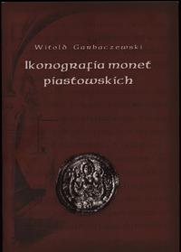 wydawnictwa polskie, Garbaczewski Witold – Ikonografia monet pisatowskich, Warszawa-Lublin 2007..