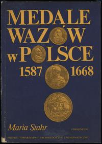 Maria Stahr – Medale Wazów w Polsce 1587-1668, O