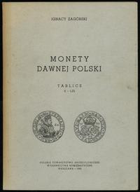 wydawnictwa polskie, Zagórski Ignacy – Monety Dawnej Polski (teksty + tablice) – REPRINT PTN (1..