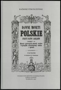 wydawnictwa polskie, Stronczyński Kazimierz - Dawne Monety Polskie Dynastyi Piastów i Jagiellon..