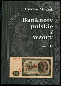 wydawnictwa polskie, Miłczak Czesław – Banknoty polskie i wzory, Tom I i II, Wydanie II, Warsza..