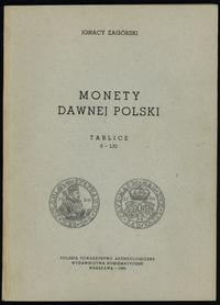 wydawnictwa polskie, Zagórski Ignacy – Monety Dawnej Polski (teksty + tablice) – REPRINT PTN (1..