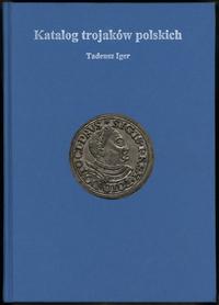 wydawnictwa polskie, Iger Tadeusz – Katalog Trojaków Polskich, Warszawa 2008, ISBN 9788392333241