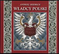 wydawnictwa polskie, Heidrich Andrzej – Władcy Polski. Akwarele z lat 1994–2005, Szczecin 2008,..