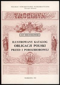 wydawnictwa polskie, Jan Moczydłowski – Ilustrowany katalog obligacji Polski przed i porozbioro..