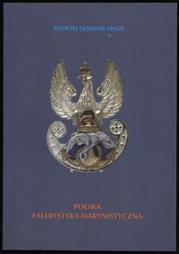 wydawnictwa polskie, Ohde Andrzej Dominik – Polska Falerystyka Marynistyczna, Poznań 2001, ISBN..