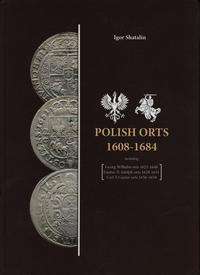 wydawnictwa polskie, Shatalin Igor – Polish Orts 1608-1684 including Georg Wilhelm orts 1621-16..