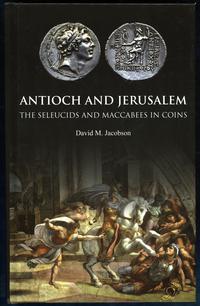 wydawnictwa zagraniczne, Jacobson David M. – Antioch and Jerusalem. The Seleucids and Maccabees in ..