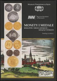 wydawnictwa polskie, Muzeum Powiatowe w Nysie – Monety i medale biskupów wrocławskich - książąt..