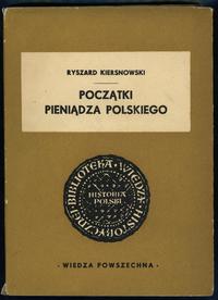 wydawnictwa polskie, Kiersnowski Ryszard – Początki pieniądza polskiego, Warszawa 1962