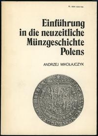 wydawnictwa polskie, Mikołajczyk Andrzej - Einführung in die neuzeitliche Münzgeschichte Polens..