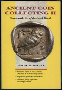 wydawnictwa zagraniczne, Sayles Wayne G. – Ancient Coin Collecting II: Numismatic Art of the Greek ..