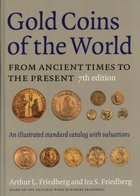 wydawnictwa zagraniczne, Friedberg Arthur L., Friedberg Ira S. – Gold Coins of the World from Ancie..