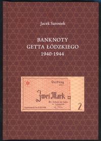 wydawnictwa polskie, Sarosiek Jacek – Banknoty Getta Łódzkiego 1940-1944, Białystok 2012, ISBN ..