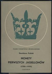 wydawnictwa polskie, Kubiak Stanisława – Monety pierwszych Jagiellonów (1386-1444), Ossolineum ..