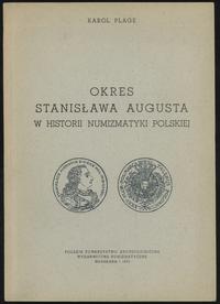 wydawnictwa polskie, Plage Karol – Okres Stanisława Augusta w historii numizmatyki polskiej, Wa..