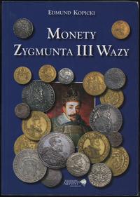 wydawnictwa polskie, Kopicki Edmund – Monety Zygmunta III Wazy, Szczecin 2007, wyd. 1, ISBN 978..