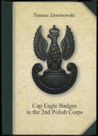 wydawnictwa polskie, Zawistowski Tomasz – Cap Eagle Badges in the 2nd Polish Corps, ISBN 978839..