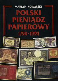 wydawnictwa polskie, Kowalski Marian – Polski pieniądz papierowy 1794–1994, Warszawa 1994, ISBN..