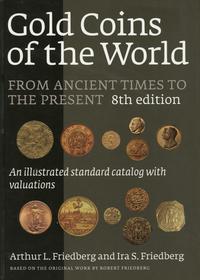 wydawnictwa zagraniczne, Arthur L. Friedberg and Ira S. Friedberg - Gold Coins of the World, from A..