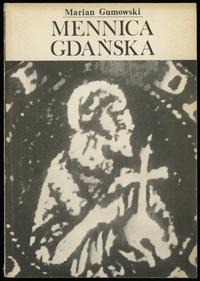 wydawnictwa polskie, Gumowski Marian (red. Antoni Domaradzki) – Mennica Gdańska, Gdańsk 1990