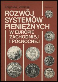 wydawnictwa polskie, Zbigniew Żabiński - Rozwój systemów pieniężnych w Europie Zachodniej i Pół..