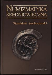 wydawnictwa polskie, Suchodolski Stanisław – Numizmatyka średniowieczna: moneta źródłem archeol..