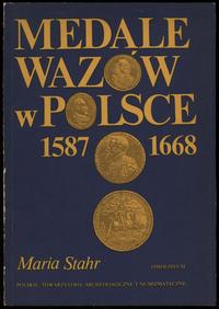 Maria Stahr – Medale Wazów w Polsce 1587-1668, O