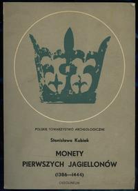 wydawnictwa polskie, Kubiak Stanisława – Monety pierwszych Jagiellonów (1386–1444), Ossolineum ..