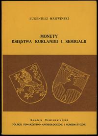 wydawnictwa polskie, Mrowiński Eugeniusz – Monety Księstwa Kurlandii i Semigalii, Warszawa 1989..