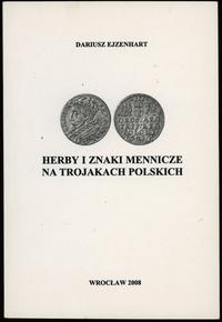 wydawnictwa polskie, Ejzenhart Dariusz – Herby i znaki mennicze na trojakach polskich, Wrocław ..