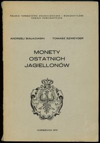 wydawnictwa polskie, Białkowski Andrzej, Szweycer Tomasz - Monety ostatnich Jagiellonów, Warsza..