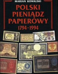 wydawnictwa polskie, Kowalski Marian – Polski pieniądz papierowy 1794–1994, Warszawa 1994, ISBN..